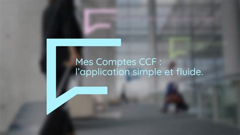 mes comptes ccf play store|Découvrez en vidéo l'application Mes Comptes CCF .
